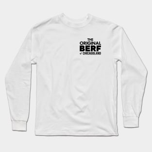 Original Berf of Chicagoland (Berf version) Long Sleeve T-Shirt